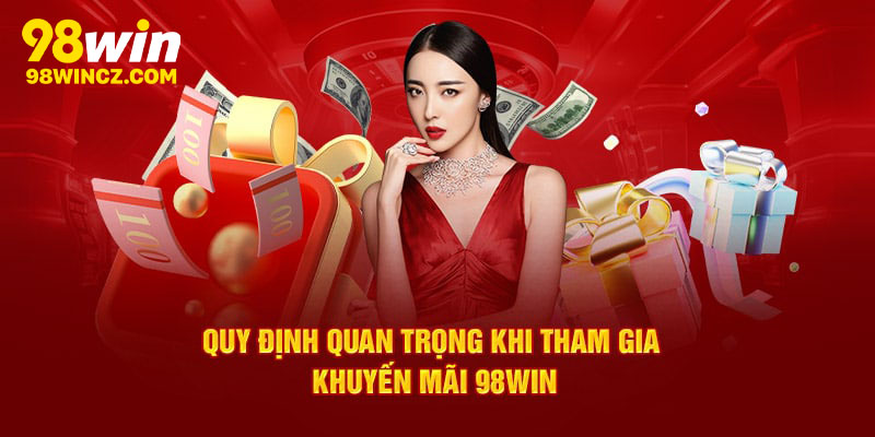 Điều kiện để tham gia khuyến mãi 98win