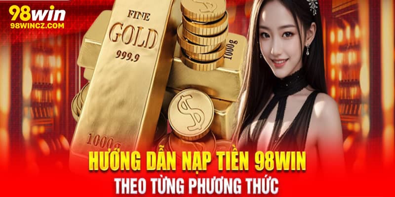 Hướng dẫn nạp tiền 98win