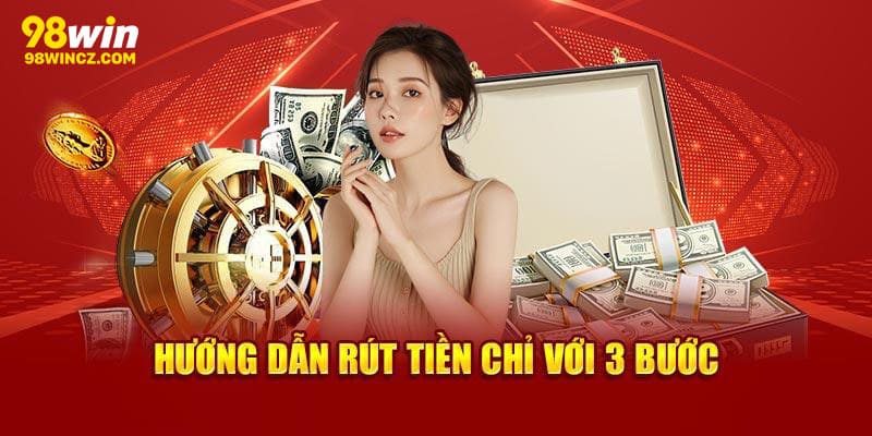 Hướng dẫn rút tiền 98win