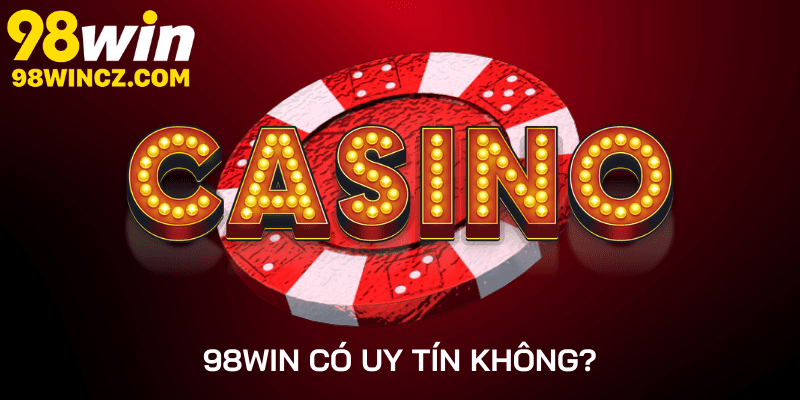 98win có uy tín không