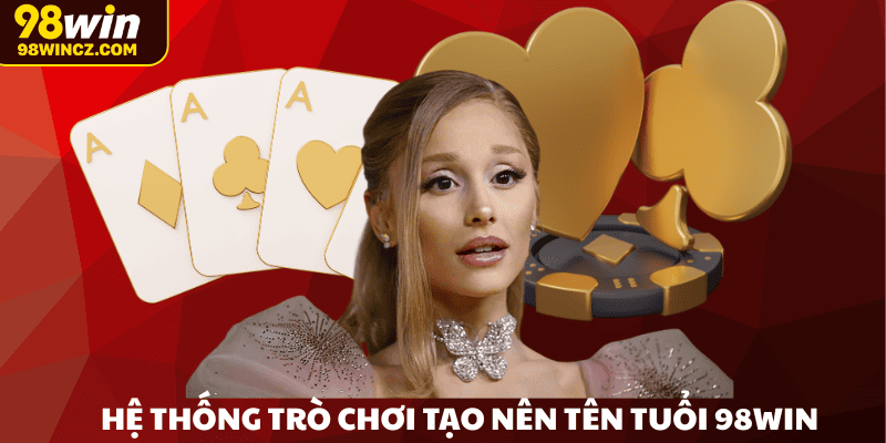 Những trò chơi hấp dẫn nhất 98win