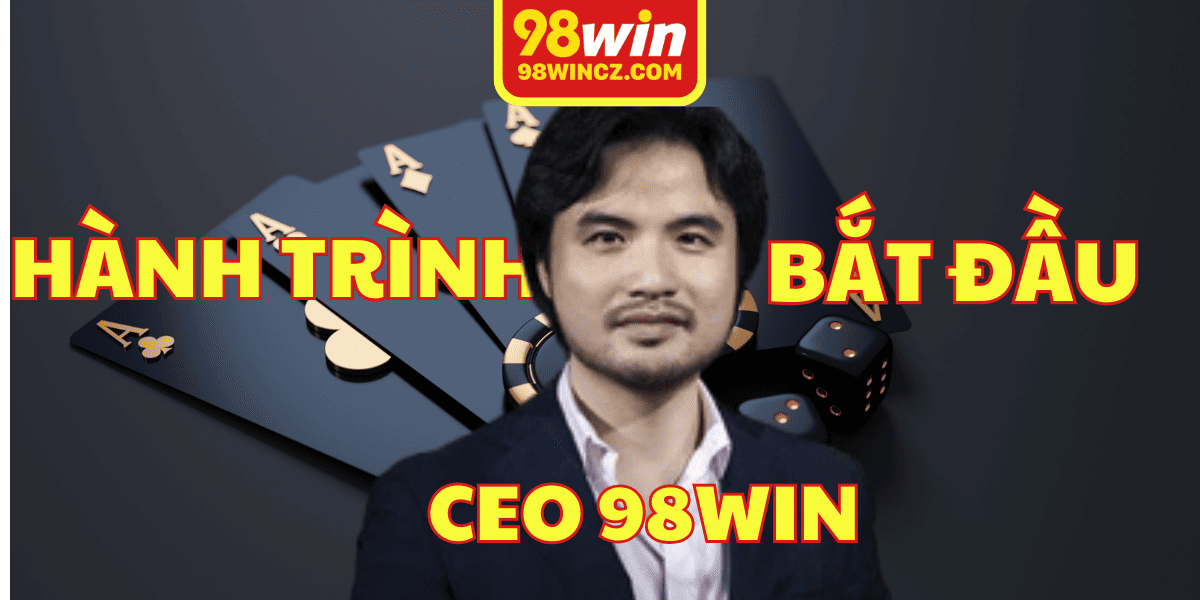 Hành trình khởi dựng thương hiệu 98Win